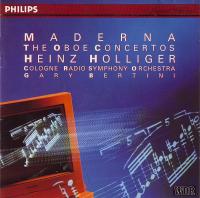 Maderna - The Oboe Concertos - Heinz Holliger, Cologne Radio Symphony Orchestra, Gary Bertini