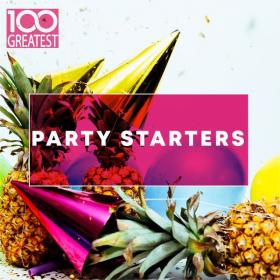 Various Artists - 100 Greatest Party Starters (2019) [pradyutvam]