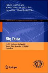Big Data- 7th CCF Conference, BigData 2019, Wuhan, China, September 26-28, 2019, Proceedings