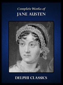 Delphi Classics - Complete Works of Jane Austen