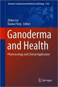 Ganoderma and Health- Pharmacology and Clinical Application