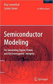 Semiconductor Modeling-- For Simulating Signal, Power, and Electromagnetic Integrity