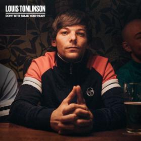 Louis Tomlinson - Don't Let It Break Your Heart (Single Edit)