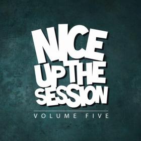 VA - Nice Up! The Session, Vol  5 (2019) [FLAC]