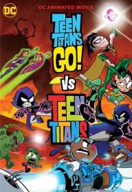 少年泰坦出击大战少年泰坦 Teen Titans Go Vs Teen Titans 2019 BD1080P X264 AAC English CHS-ENG