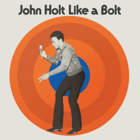 John Holt - Like a Bolt (Expanded Version) (2019) [pradyutvam]