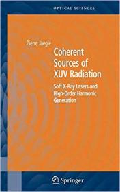 Coherent Sources of XUV Radiation- Soft X-Ray Lasers and High-Order Harmonic Generation