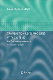 Transaction-Level Modeling with SystemC- TLM Concepts and Applications for Embedded Systems