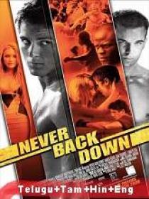 Never Back Down (2008) 720p BluRay - Original [Telugu + Tamil + Hindi + Eng] 950MB ESub