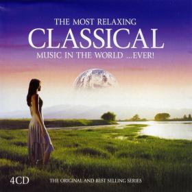 The Most Relaxing Classical Music In The World - 69 Relaxing Tracks On 4 CDs