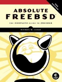 Absolute FreeBSD - The Complete Guide to FreeBSD, 3rd Edition