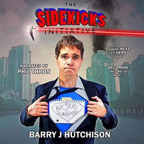 Barry J  Hutchison - 2019 - The Sidekicks Initiative (Sci-Fi)