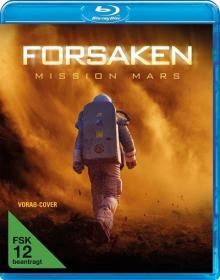 Forsaken Mission Mars 2018 GERMAN DUAL COMPLETE BLURAY-UNiVERSUM