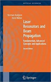 Laser Resonators and Beam Propagation- Fundamentals, Advanced Concepts and Applications, 2nd Edition Ed 2