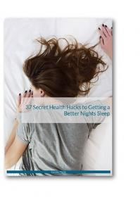 37 Secret Health Hacks to Getting a Better Night's Sleep