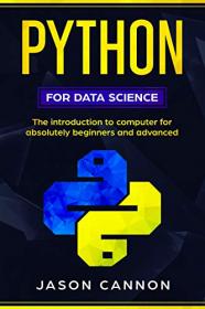 Python for data science - the introduction to computer for absolutely beginners and advanced