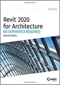 Revit 2020 for Architecture- No Experience Required Ed 2
