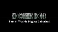 Underground Marvel's Series 1 Part 6 Worlds Biggest Labyrinth 1080p HDTV x264 AAC