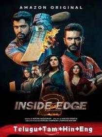Inside Edge (2019) S-02 Ep-[01-10] Proper HDRip [Telugu + Tamil + + Eng] 1.1GB MSub
