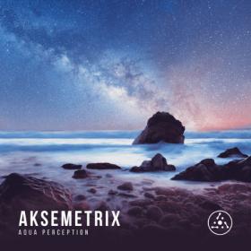 Aksemetrix - Aqua Perception (2018) MP3 320kbps Vanila