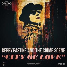 Kerry Pastine and the Crime Scene - City of Love (2019) MP3