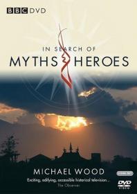 In Search of Myths and Heroes (2005, BBC, Michael Wood)