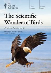 The Scientific Wonder of Birds (The Great Courses)