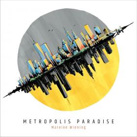 Mareike Wiening - 2019 - Metropolis Paradise [CD Rip]