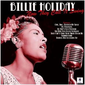 Billie Holiday - Now They Call It Swing (2019) Mp3 (320kbps) <span style=color:#39a8bb>[Hunter]</span>