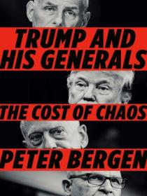Trump and His Generals The Cost of Chaos - 2019