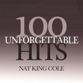 Nat King Cole - 100 Unforgettable Hits (2019)