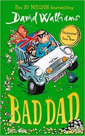 Bad Dad- Laugh-out-loud funny new children's book by David Walliams