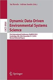 Dynamic Data-Driven Environmental Systems Science- First International Conference, DyDESS 2014, Cambridge, MA, USA, Nove
