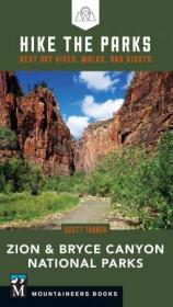 Hike the Parks- Zion & Bryce Canyon National Parks- Best Day Hikes, Walks, and Sights