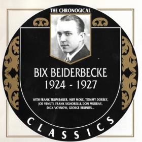 Bix Beiderbecke - The Chronological Classics [1924-1927] (1994) MP3