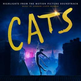 Andrew Lloyd Webber - Cats- Highlights From The Motion Picture Soundtrack [320kbps] [2019]