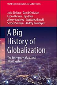 A Big History of Globalization- The Emergence of a Global World System