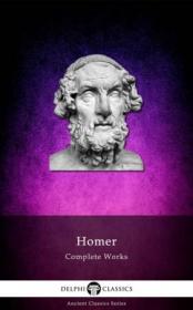 Delphi Complete Works of Homer (Illustrated) (Delphi Ancient Classics, Book 2)