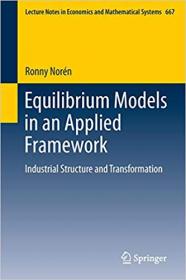 Equilibrium Models in an Applied Framework- Industrial Structure and Transformation