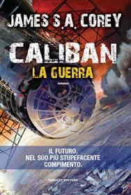Caliban. La guerra - James S. A. Corey