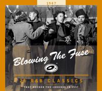 Various - Blowing the Fuse 1947  - 28 R&B Classics that Rocked the Jukebox