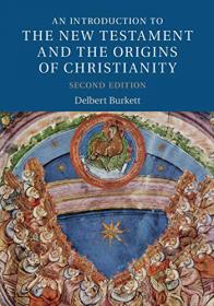 An Introduction to the New Testament and the Origins of Christianity, 2nd Edition
