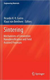 Sintering- Mechanisms of Convention Nanodensification and Field Assisted Processes