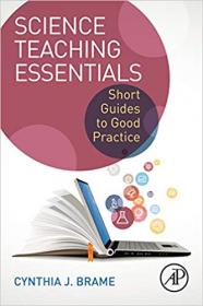 Science Teaching Essentials- Short Guides to Good Practice
