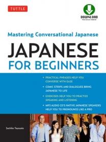 Tuttle Japanese for Beginners- Mastering Conversational Japanese (Downloadable Audio Included)