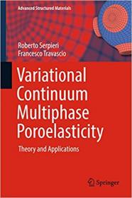 Variational Continuum Multiphase Poroelasticity- Theory and Applications