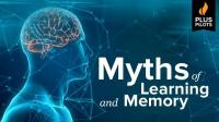 Myths of Learning and Memory (The Great Courses Plus Pilots)