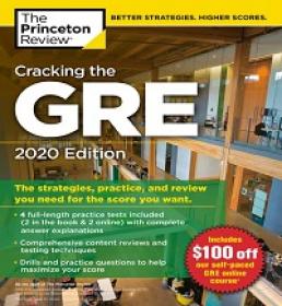 Cracking the GRE with 4 Practice Tests, 2020 Edition - The Strategies, Practice, and Review You Need