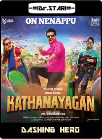 Katha Nayagan (2017) + EXTRAS 720p UNCUT HDRip x264 Eng Subs [Dual Audio] [Hindi DD 2 0 - Tamil 5 1]