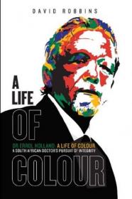 A Life Of Colour- A South African doctor's pursuit of integrity